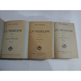     LA  MEDELENI  (roman)  vol.I/vol.II/vol.III  -  IONEL  TEODOREANU  -  Bucuresti, 1927 